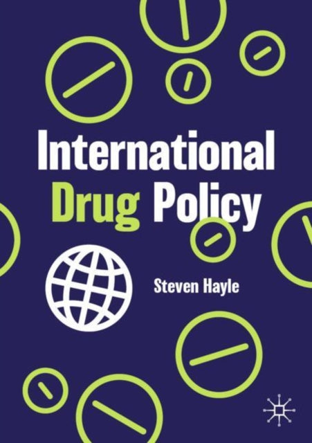 Book cover of: International Drug Policy. By: Steven Hayle