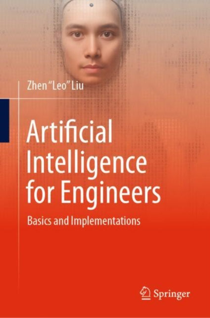 Book cover of: Artificial Intelligence for Engineers. By: Zhen Leo Liu