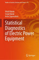 Book cover of: Statistical Diagnostics of Electric Power Equipment. By: Vitalii Babak