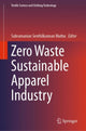 Book cover of: Zero Waste Sustainable Apparel Industry. By: Subramanian Senthilkannan Muthu