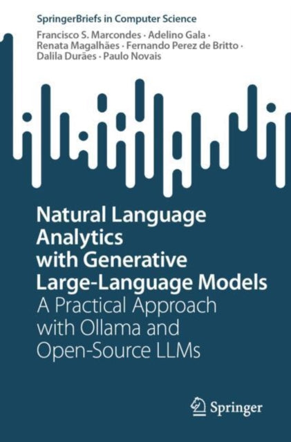 Book cover of: Natural Language Analytics with Generative Large-Language Models. By: Francisco S. Marcondes