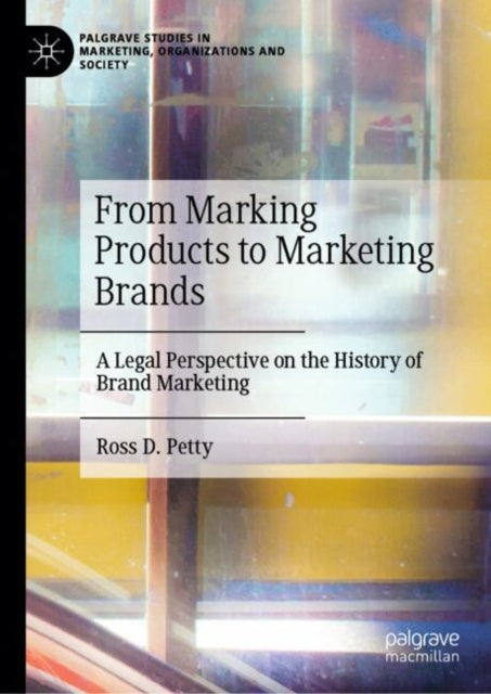 Book cover of: From Marking Products to Marketing Brands. By: Ross D. Petty