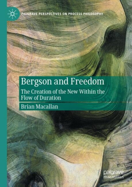 Book cover of: Bergson and Freedom. By: Brian Macallan