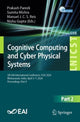 Book cover of: Cognitive Computing and Cyber Physical Systems. By: Prakash Pareek