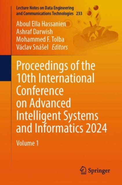 Book cover of: Proceedings of the 10th International Conference on Advanced Intelligent Systems and Informatics 2024. By: Aboul Ella Hassanien