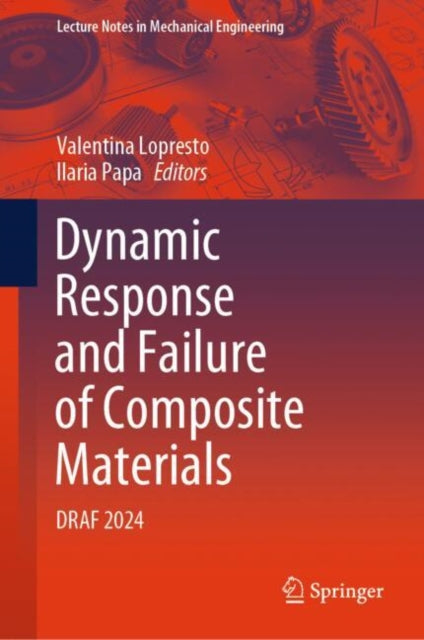 Book cover of: Dynamic Response and Failure of Composite Materials. By: Valentina Lopresto
