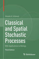 Book cover of: Classical and Spatial Stochastic Processes. By: Rinaldo B. Schinazi