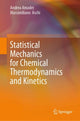Book cover of: Statistical Mechanics for Chemical Thermodynamics and Kinetics. By: Andrea Amadei
