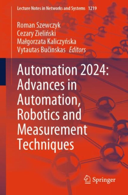 Book cover of: Automation 2024: Advances in Automation, Robotics and Measurement Techniques. By: Roman Szewczyk