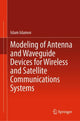 Book cover of: Modeling of Antenna and Waveguide Devices for Wireless and Satellite Communications Systems. By: Islam Islamov