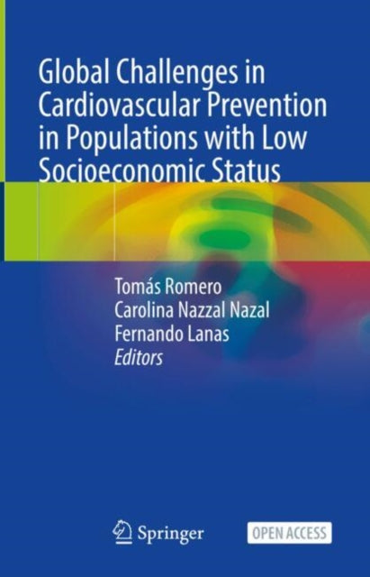 Book cover of: Global Challenges in Cardiovascular Prevention in Populations with Low Socioeconomic Status. By: Tomás Romero