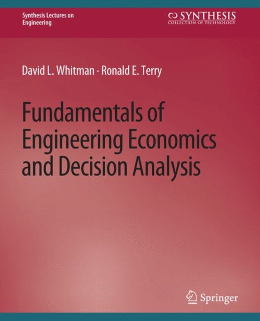 Book cover of: Fundamentals of Engineering Economics and Decision Analysis. By: David Whitman