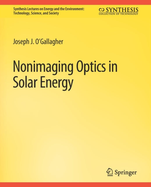 Book cover of: Nonimaging Optics in Solar Energy. By: Joseph O'Gallagher