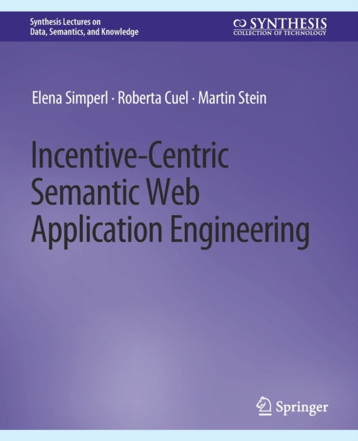 Book cover of: Incentive-Centric Semantic Web Application Engineering. By: Elena Simperl