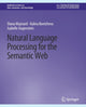 Book cover of: Natural Language Processing for the Semantic Web. By: Diana Maynard
