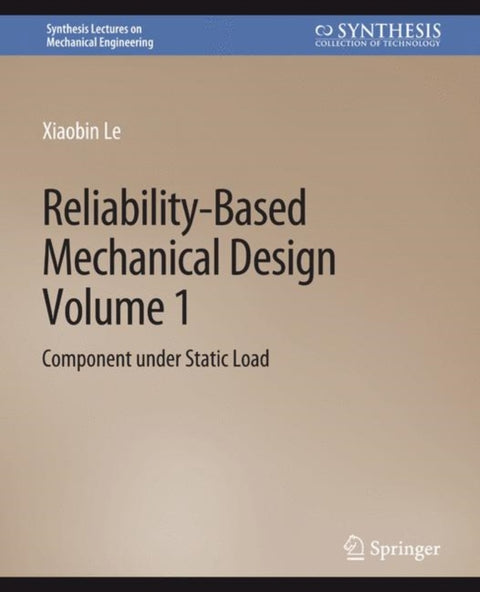 Reliability-Based Mechanical Design, Volume 1