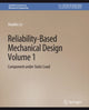 Book cover of: Reliability-Based Mechanical Design, Volume 1. By: Xiaobin Le