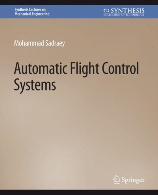 Book cover of: Automatic Flight Control Systems. By: Mohammad Sadraey