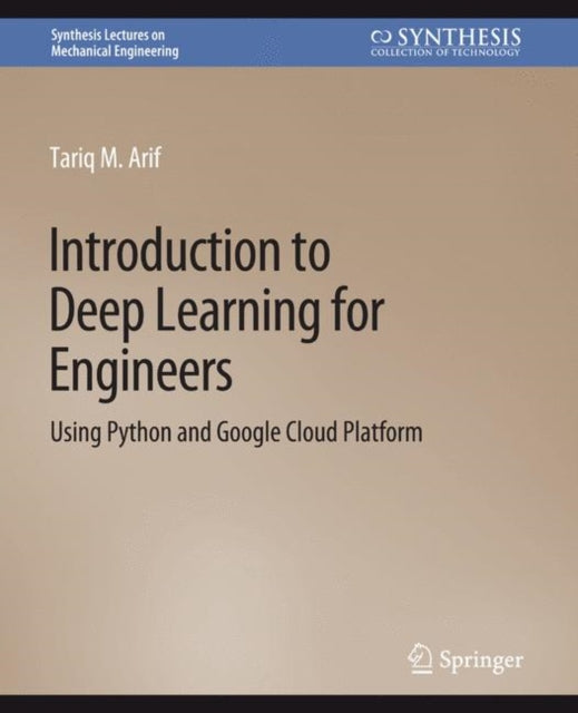 Book cover of: Introduction to Deep Learning for Engineers. By: Tariq M. Arif