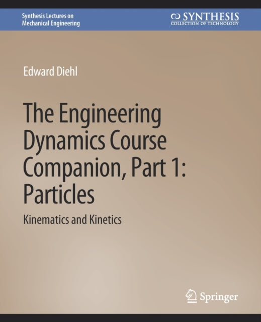 Book cover of: Engineering Dynamics Course Companion, Part 1. By: Edward Diehl