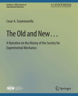 The Old and New… A Narrative on the History of the Society for Experimental Mechanics