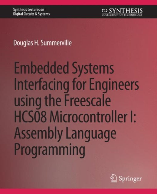 Book cover of: Embedded Systems Interfacing for Engineers using the Freescale HCS08 Microcontroller I. By: Douglas Summerville