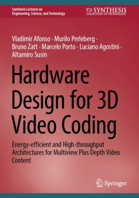 Book cover of: Hardware Design for 3D Video Coding. By: Vladimir Afonso