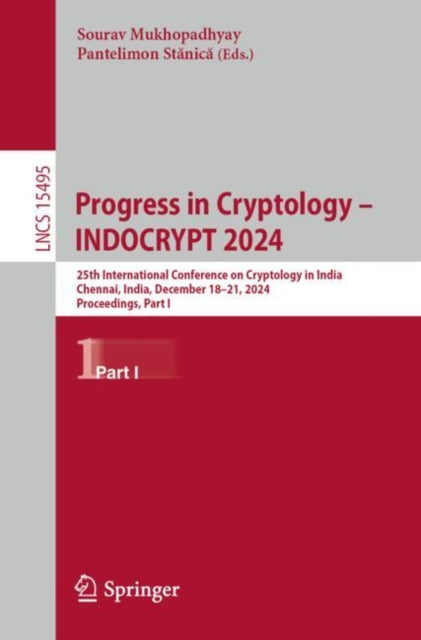 Book cover of: Progress in Cryptology – INDOCRYPT 2024. By: Sourav Mukhopadhyay