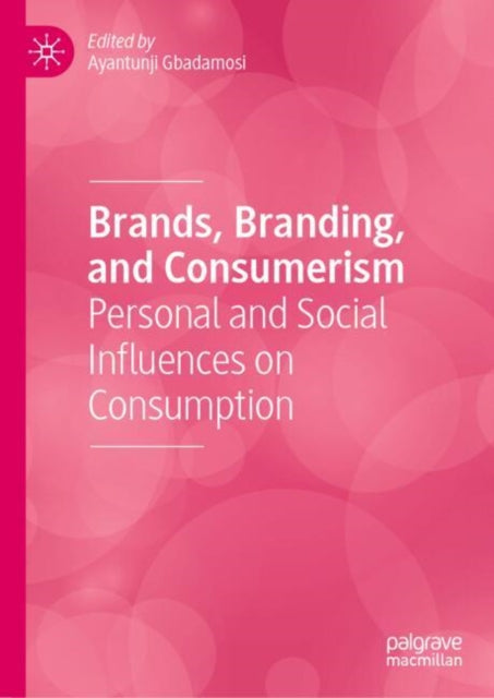 Book cover of: Brands, Branding, and Consumerism. By: Ayantunji Gbadamosi