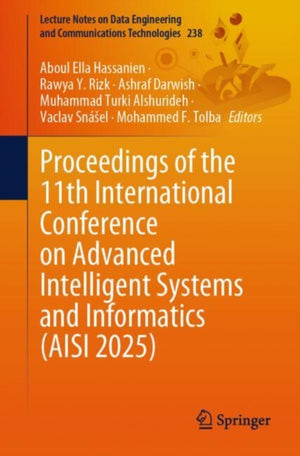 Proceedings of the 11th International Conference on Advanced Intelligent Systems and Informatics (AISI 2025)