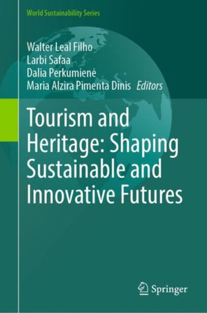 Tourism and Heritage: Shaping Sustainable and Innovative Futures