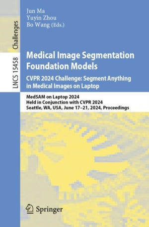 Medical Image Segmentation Foundation Models. CVPR 2024 Challenge: Segment Anything in Medical Images on Laptop