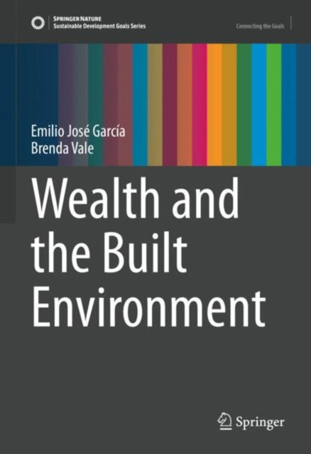 Book cover of: Wealth and the Built Environment. By: Emilio José García