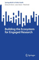 Book cover of: Building the Ecosystem for Engaged Research. By: Emma R. Dorris