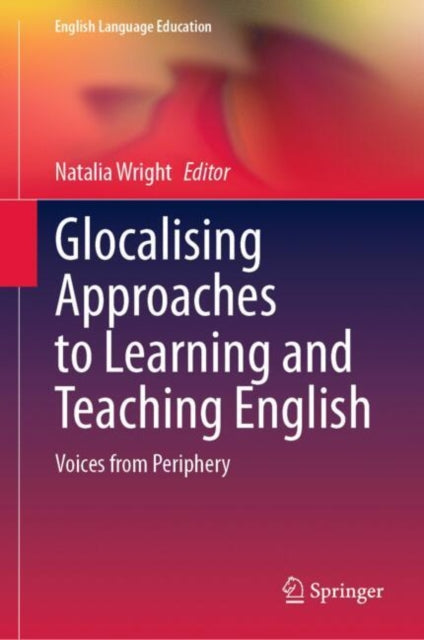 Book cover of: Glocalising Approaches to Learning and Teaching English