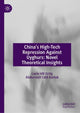 Book cover of: China’s High-Tech Repression Against Uyghurs: Novel Theoretical Insights. By: Lacin Idil Oztig