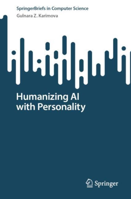 Book cover of: Humanizing AI with Personality. By: Gulnara Z. Karimova
