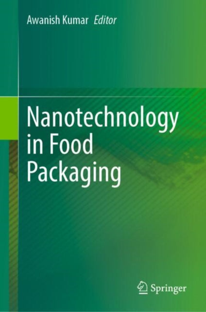 Book cover of: Nanotechnology in Food Packaging. By: Awanish Kumar