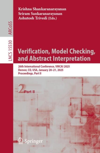 Book cover of: Verification, Model Checking, and Abstract Interpretation. By: Sriram Sankaranarayanan
