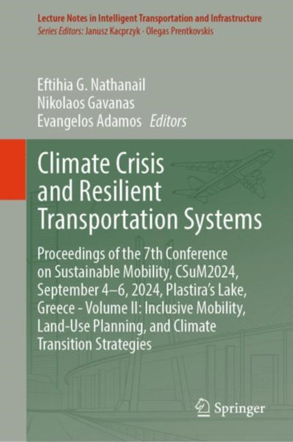 Book cover of: Climate Crisis and Resilient Transportation Systems. By: Eftihia G. Nathanail