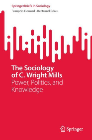 The Sociology of C. Wright Mills