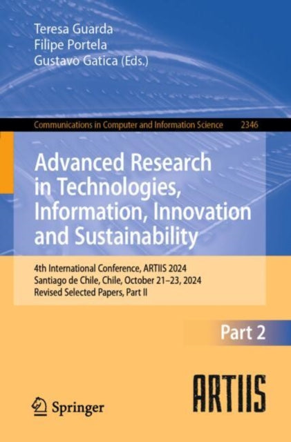 Book cover of: Advanced Research in Technologies, Information, Innovation and Sustainability. By: Teresa Guarda