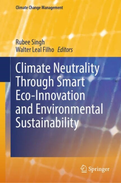 Book cover of: Climate Neutrality Through Smart Eco-Innovation and Environmental Sustainability. By: Rubee Singh