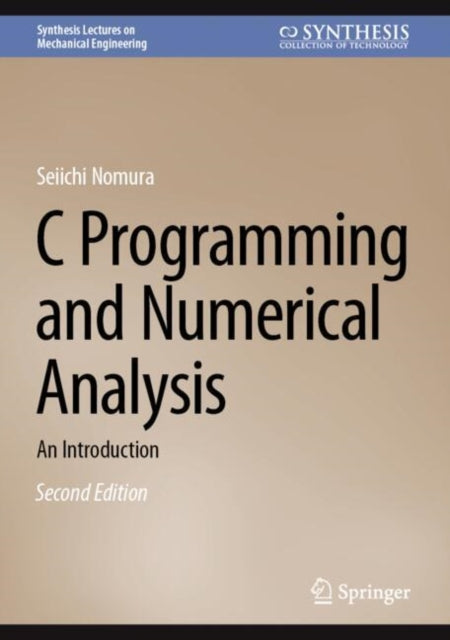 Book cover of: C Programming and Numerical Analysis. By: Seiichi Nomura
