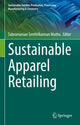 Book cover of: Sustainable Apparel Retailing. By: Subramanian Senthilkannan Muthu