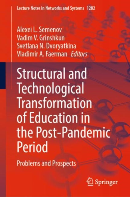 Book cover of: Structural and Technological Transformation of Education in the Post-Pandemic Period. By: Alexei L. Semenov
