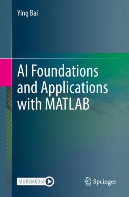 Book cover of: AI Foundations and Applications with MATLAB. By: Ying Bai