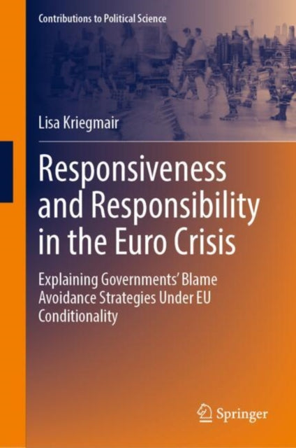 Book cover of: Responsiveness and Responsibility in the Euro Crisis. By: Lisa Kriegmair
