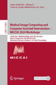 Book cover of: Medical Image Computing and Computer Assisted Intervention – MICCAI 2024 Workshops. By: Anna Schroder