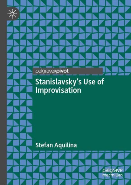 Book cover of: Stanislavsky’s Use of Improvisation. By: Stefan Aquilina